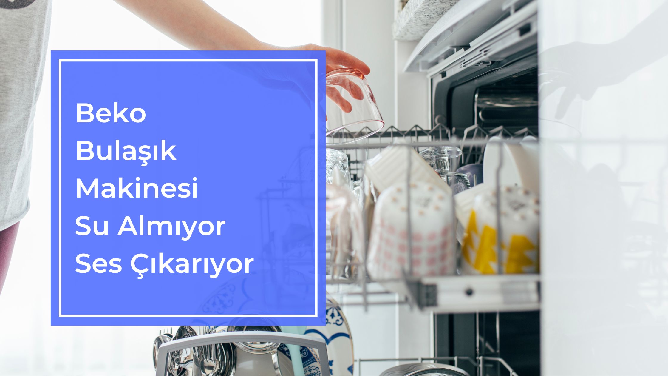 Beko Bulaşık Makinesi Su Almıyor Ses Çıkarıyor