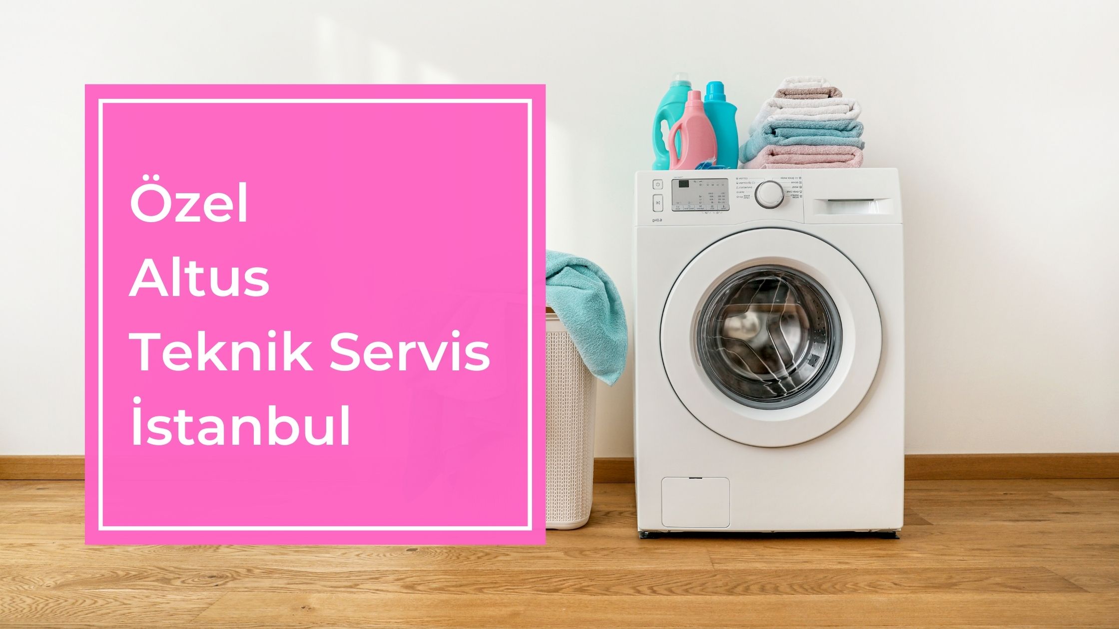 Özel Altus Teknik Servis İstanbul