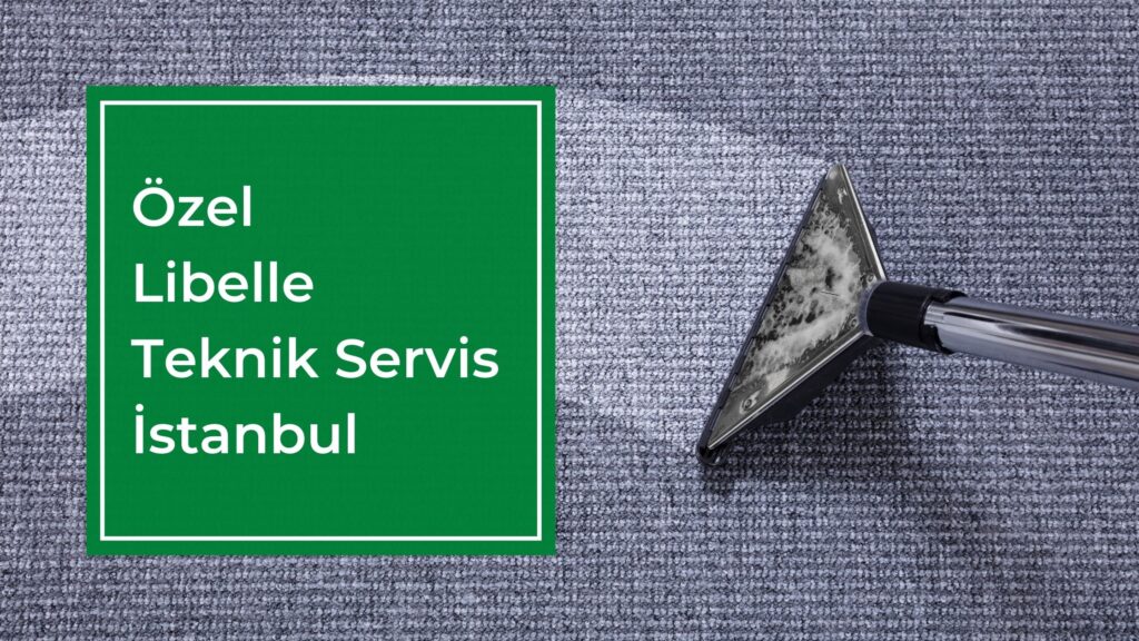 Özel Libelle Teknik Servis İstanbul