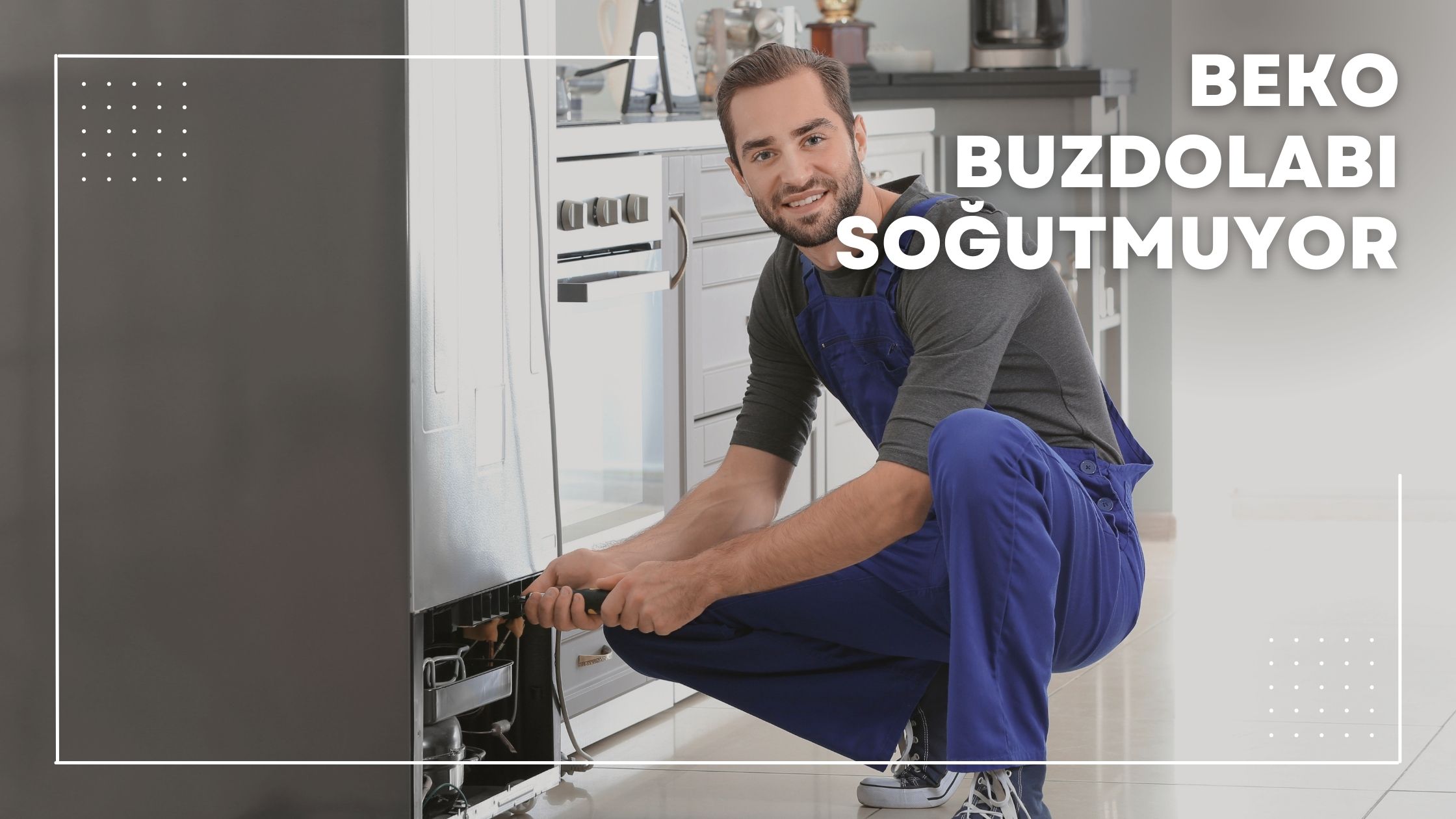 Beko Buzdolabı Soğutmuyor