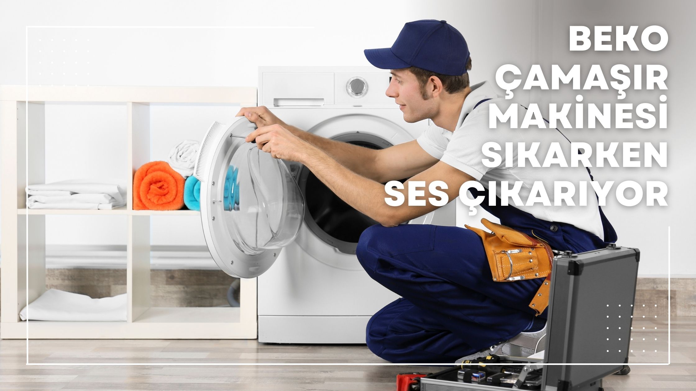 Beko Çamaşır Makinesi Sıkarken Ses Çıkarıyor