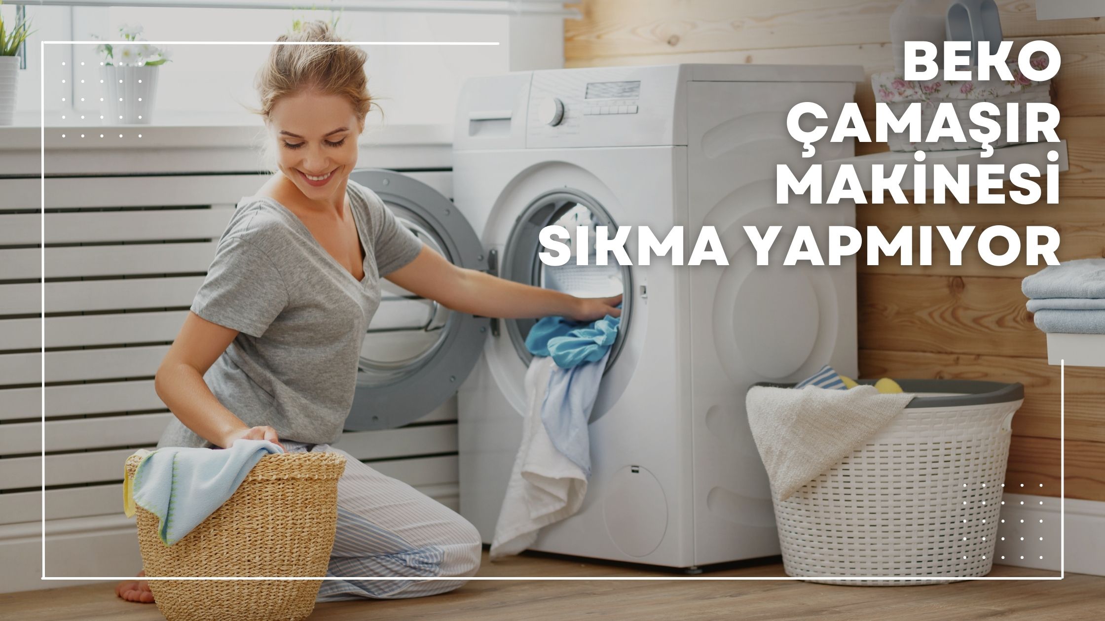 Beko Çamaşır Makinesi Sıkma Yapmıyor