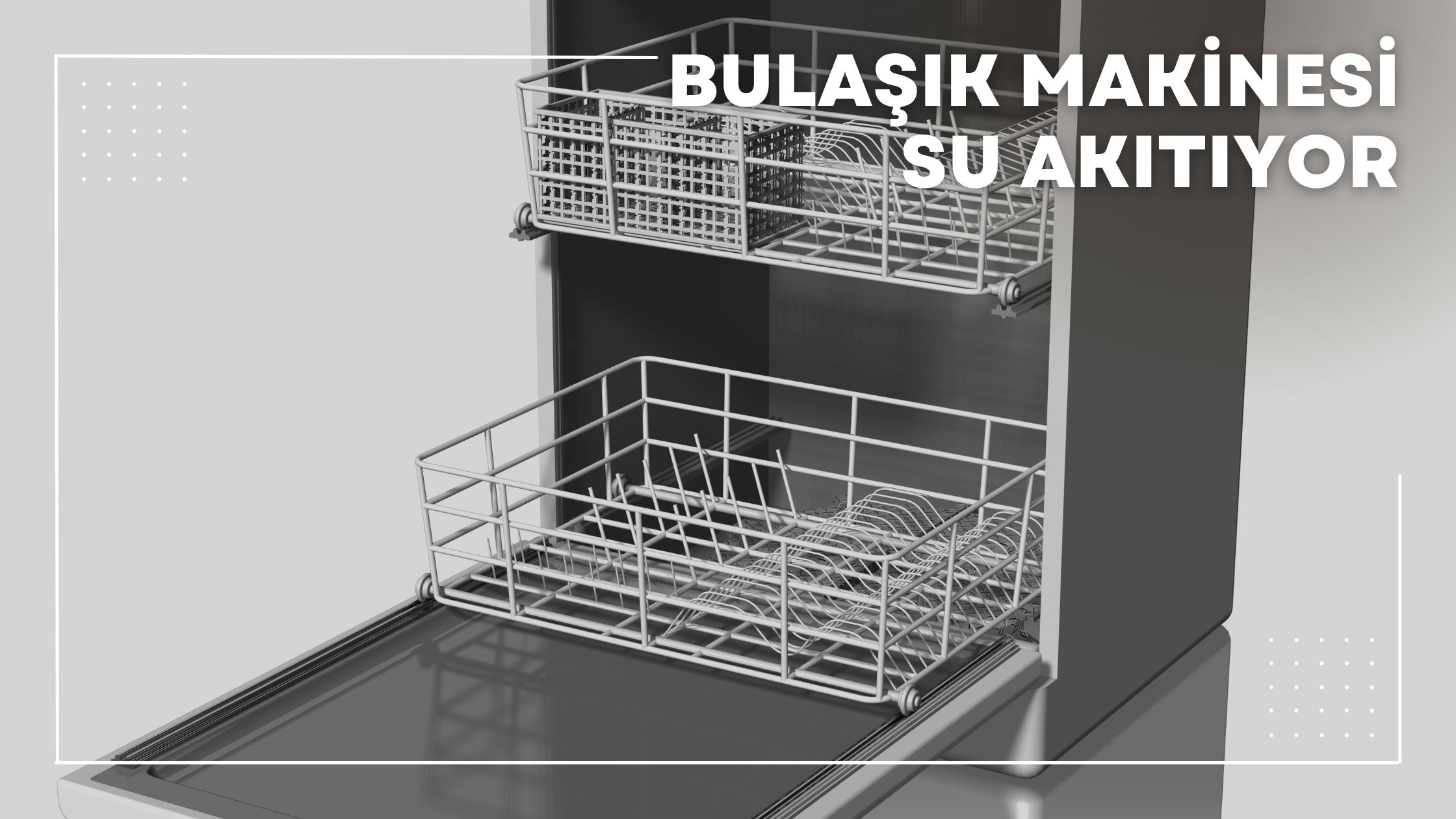 Bulaşık Makinesi Su Akıtıyor