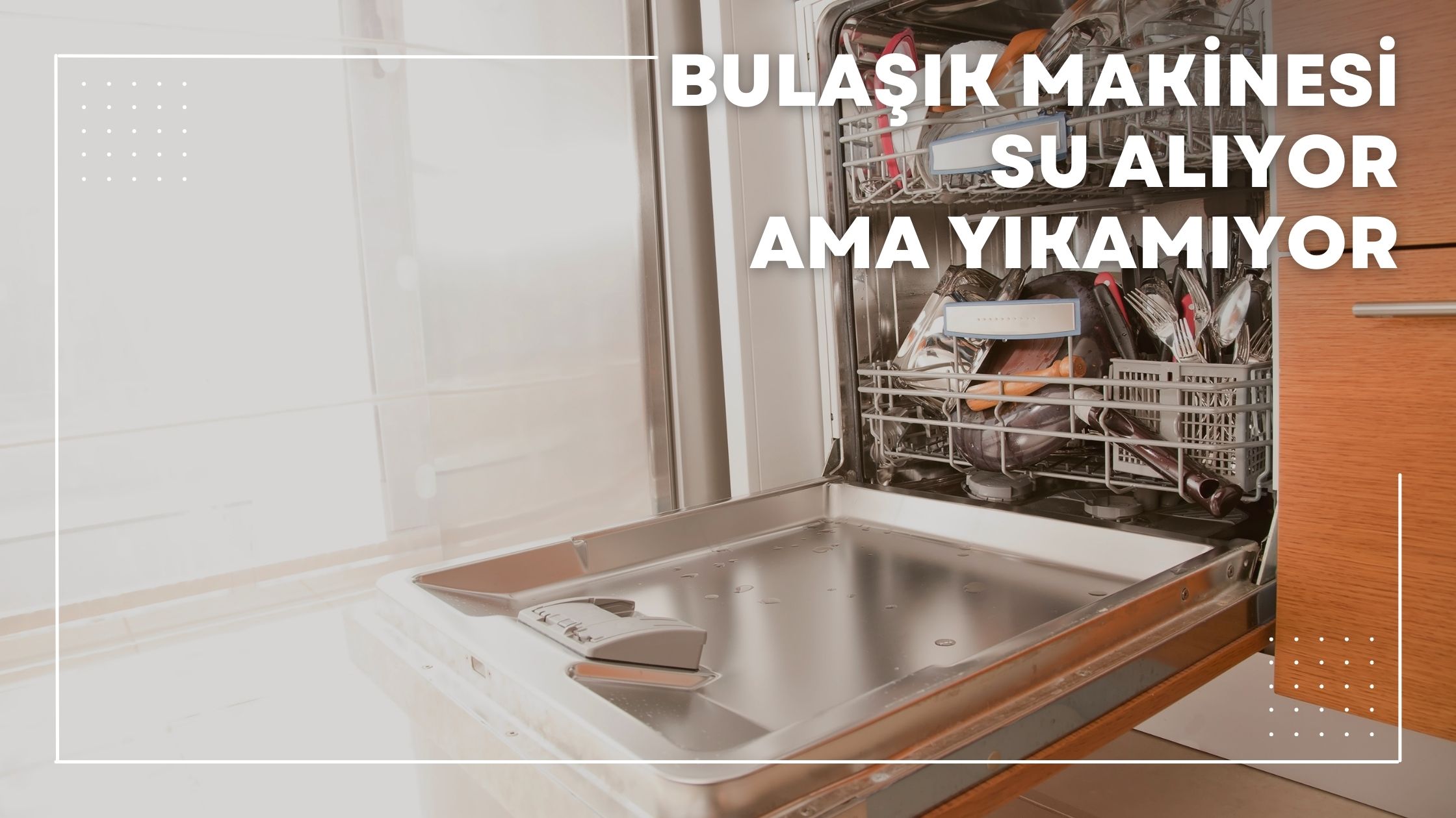 Bulaşık Makinesi Su Alıyor Ama Yıkamıyor