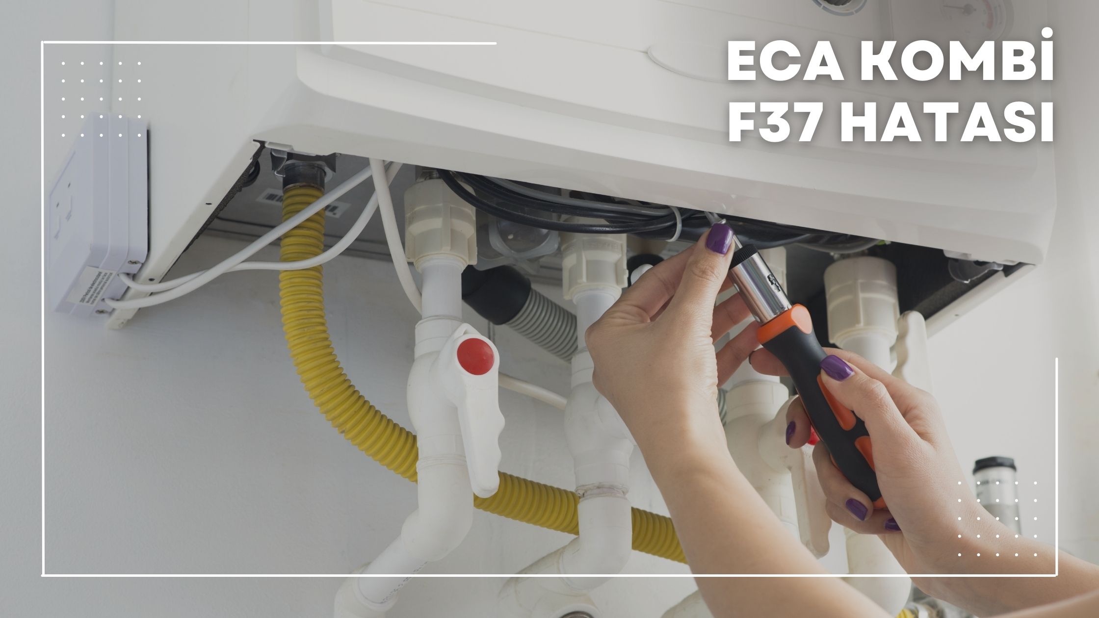 ECA Kombi F37 Hatası