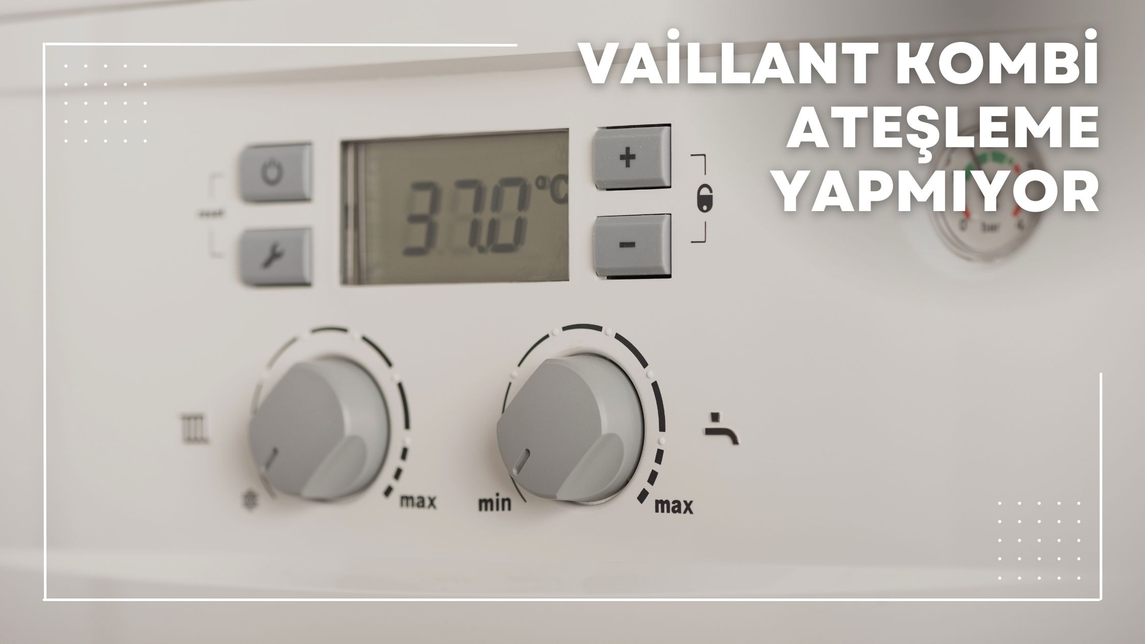 Vaillant Kombi Ateşleme Yapmıyor